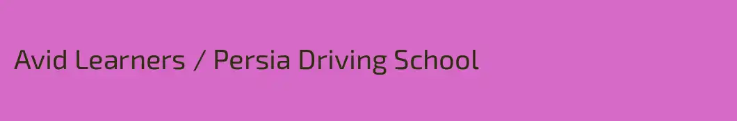 Avid Learners / Persia Driving School